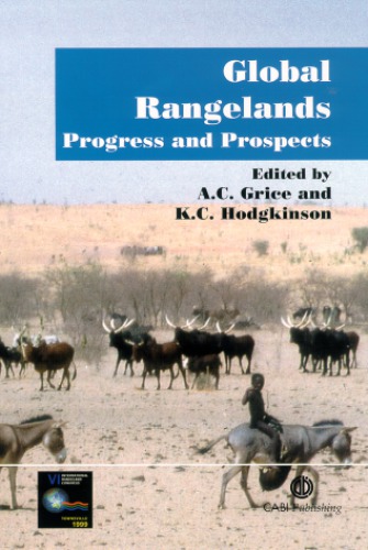 Global Rangelands Progress And Prospects Vi International Rangeland Congress On People And Rangelands Building The Future Townsville Australia 1999 Grice