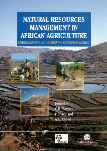 Natural Resources Management In African Agriculture Understanding And Improving Current Practices Barrett