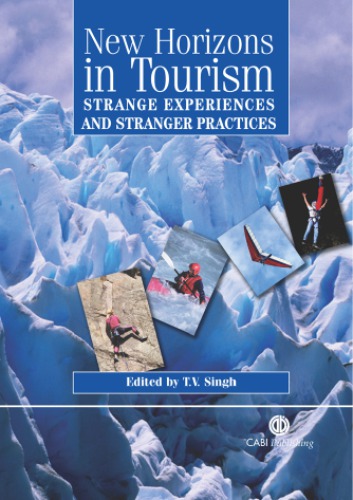 New Horizons In Tourism Strange Experiences And Stranger Practices Singh