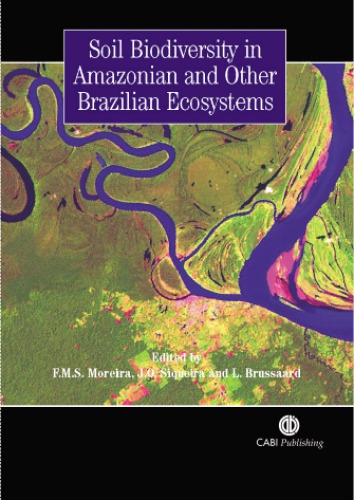Soil Biodiversity In Amazonian And Other Brazilian Ecosystems Moreira