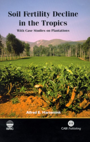 Soil Fertility Decline In The Tropics With Case Studies On Plantations Hartemink