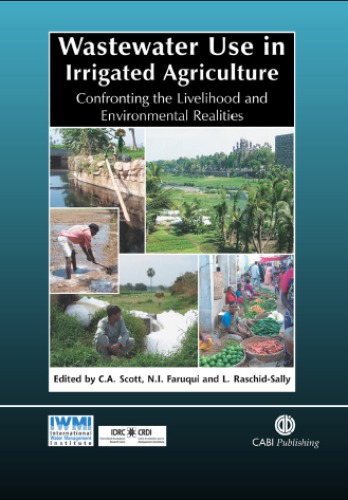 Wastewater Use In Irrigated Agriculture Confronting The Livelihood And Environmental Realities Scott
