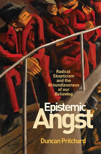 Epistemic Angst Duncan Pritchard