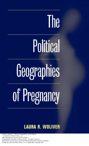The Political Geographies Of Pregnancy Laura R Woliver