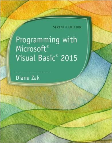 Programming With Microsoft Visual Basic 2015 7th Edition Diane Zak