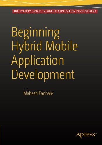 Beginning Hybrid Mobile Application Development Mahesh Panhale