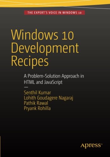 Windows 10 Development Recipes A Problemsolution Approach In Html And Javascript Senthil Kumar