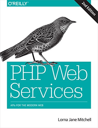 Php Web Services Apis For The Modern Web 2nd Edition Lorna Jane Mitchell
