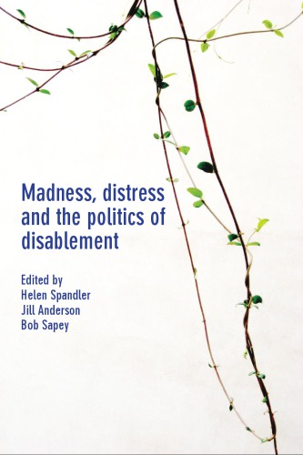 Madness Distress And The Politics Of Disablement Helen Spandler