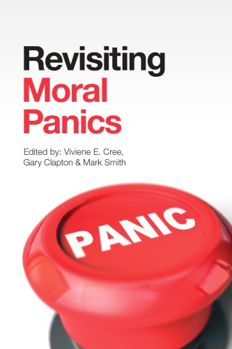 Revisiting Moral Panics Viviene Cree Gary Clapton Mark Smith Eds