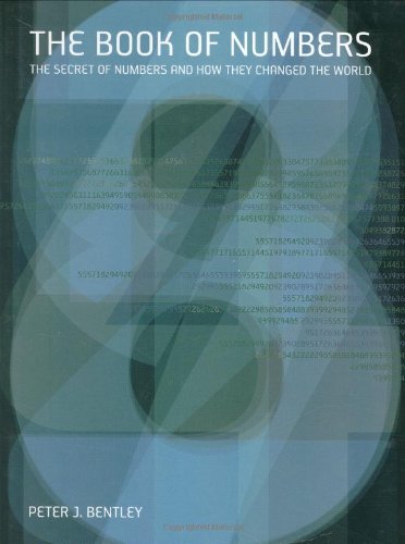 The Book Of Numbers The Secret Of Numbers And How They Changed The World 3rd Printing Peter J Bentley