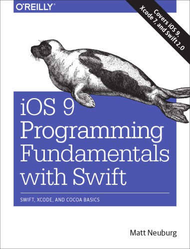 Ios 9 Programming Fundamentals With Swift Swift Xcode And Cocoa Basics 2nd Edition Matt Neuburg