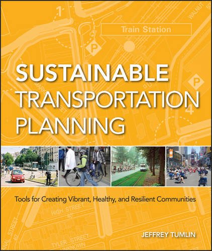Sustainable Transportation Planning Tools For Creating Vibrant Healthy And Resilient Communities 1st Edition Jeffrey Tumlin