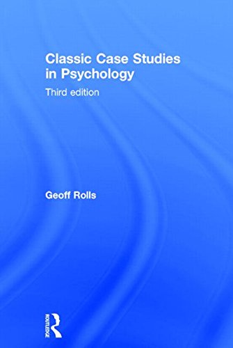 Classic Case Studies In Psychology 3rd Edition Geoff Rolls