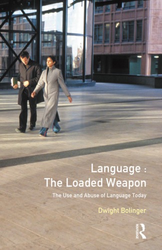 Language The Loaded Weapon The Use And Abuse Of Language Today Dwight Bolinger