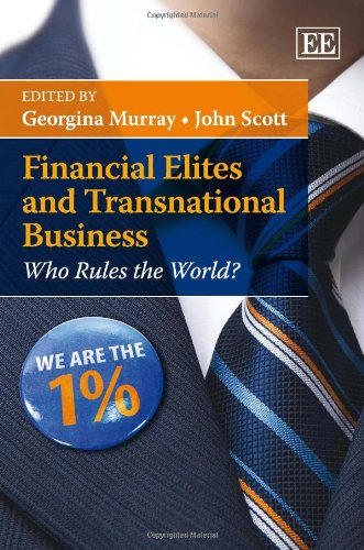Financial Elites And Transnational Business Who Rules The World Georgina Murray