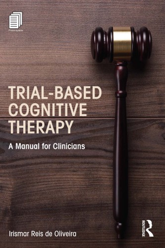 Trialbased Cognitive Therapy A Manual For Clinicians Irismar Reis De Oliveira