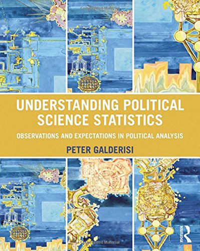 Understanding Political Science Statistics Observations And Expectations In Political Analysis 1st Edition Peter Galderisi