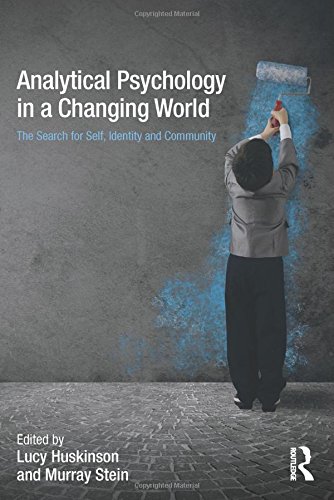 Analytical Psychology In A Changing World The Search For Self Identity And Community 1st Edition Lucy Huskinson