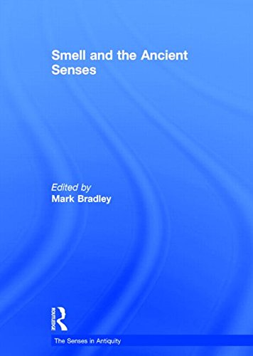 Smell And The Ancient Senses Mark Bradley