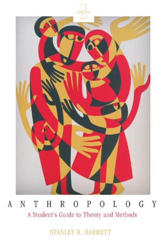 Anthropology A Students Guide To Theory And Method 2nd Ed Stanley Barrett