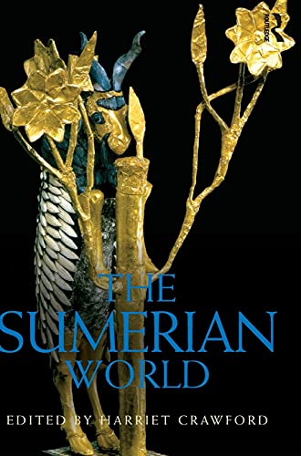 The Sumerian World 2012 Routledge Worlds 1st Edition Harriet E W Crawford