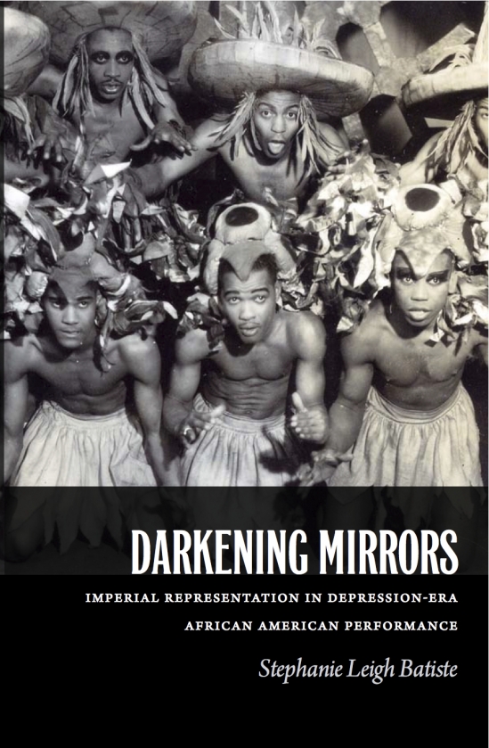 Darkening Mirrors Imperial Representation In Depressionera African American Performance Stephanie Leigh Batiste