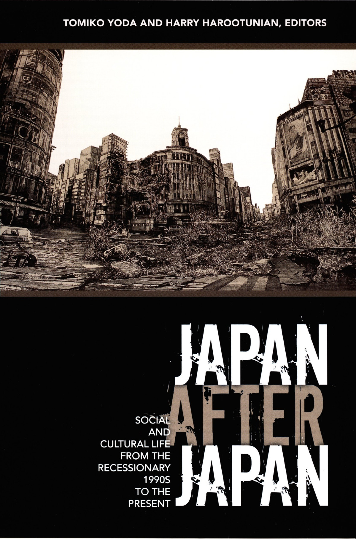 Japan After Japan Social And Cultural Life From The Recessionary 1990s To The Present Tomiko Yoda