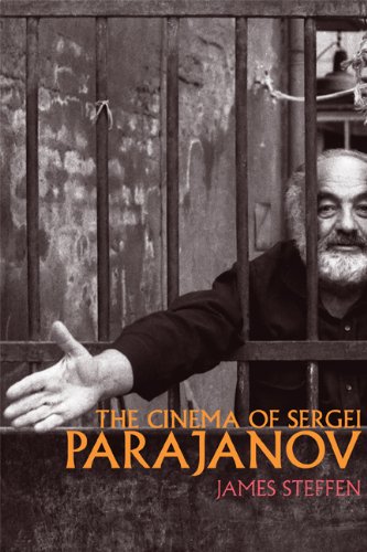 The Cinema Of Sergei Parajanov 1st Edition James Steffen