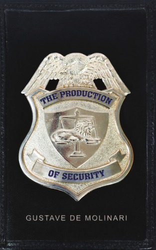The Production Of Security Gustave De Molinari