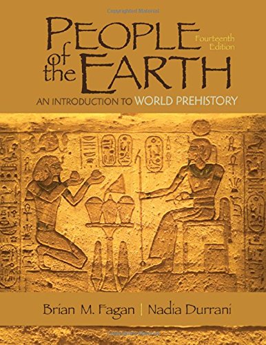 People Of The Earth An Introduction To World Prehistory 14th Edition 14th Edition Brian M Fagan