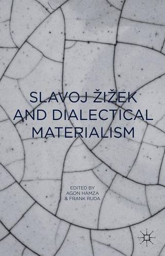 Slavoj Iek And Dialectical Materialism Agon Hamza Frank Ruda