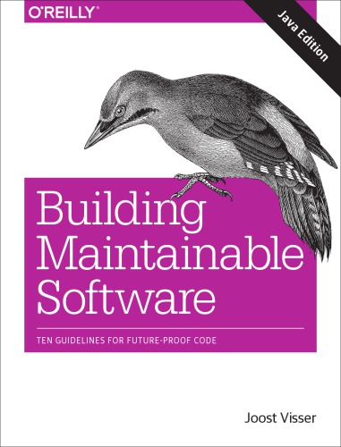 Building Maintainable Software Java Edition Ten Guidelines For Futureproof Code 1st Edition Joost Visser
