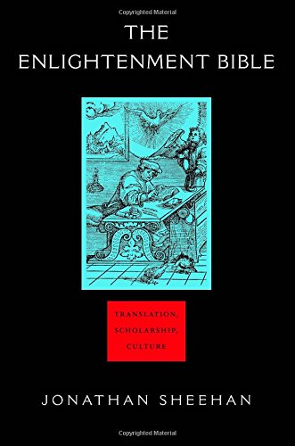 The Enlightenment Bible Translation Scholarship Culture Jonathan Sheehan