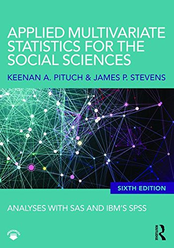 Applied Multivariate Statistics For The Social Sciences Analyses With Sas And Ibms Spss 6th Edition Keenan A Pituch