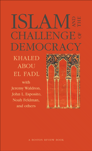 Islam And The Challenge Of Democracy Khaled Abou El Fadl Joshua Cohen