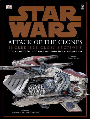 Star Wars Incredible Crosssections Episode Ii Attack Of The Clones Curtis J Saxton