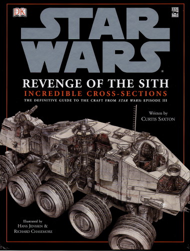 Star Wars Incredible Crosssections Episode Iii Revenge Of The Sith Curtis Saxton