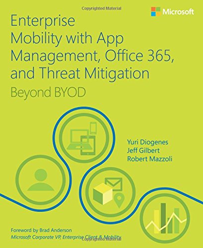 Enterprise Mobility With App Management Office 365 And Threat Mitigation Beyond Byod Yuri Diogenes