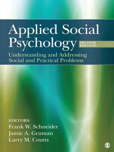 Applied Social Psychology Understanding And Addressing Social And Practical Problems 2nd Edition Frank W Schneider