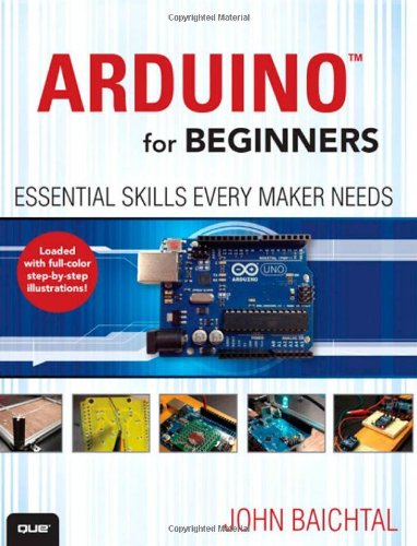 Arduino For Beginners Essential Skills Every Maker Needs John Baichtal