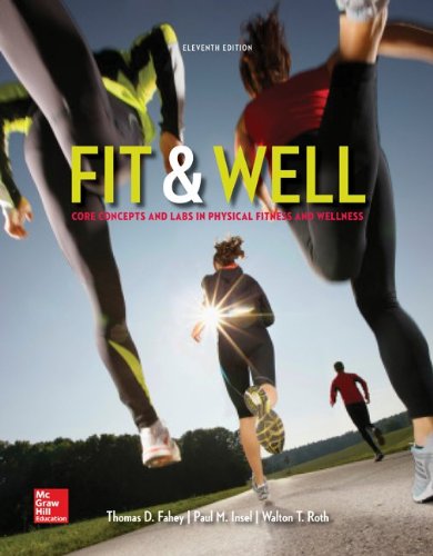 Fit Well Core Concepts And Labs In Physical Fitness And Wellness 11th Edition Thomas Fahey