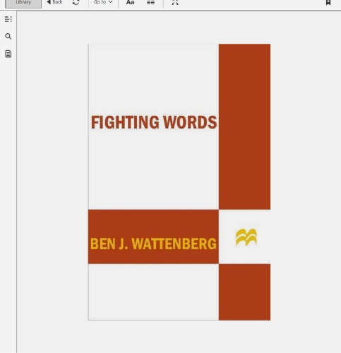 Fighting Words A Tale Of How Liberals Created Neoconservatism Ben J Wattenberg