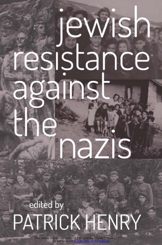 Jewish Resistance Against The Nazis Patrick Gerard Henry Ed