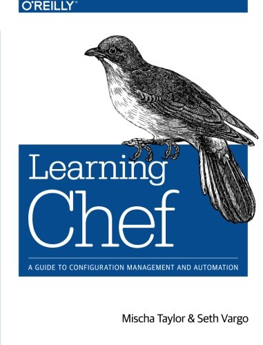 Learning Chef A Guide To Configuration Management And Automation Mischa Taylor