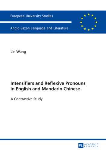 Intensifiers And Reflexive Pronouns In English And Mandarin Chinese A Contrastive Study 1st Edition Lin Wang