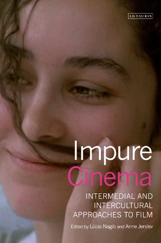 Impure Cinema Intermedial And Intercultural Approaches To Film Lcia Nagib