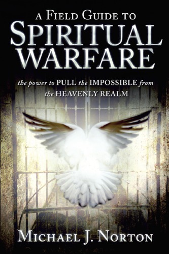 A Field Guide To Spiritual Warfare Michael J Norton