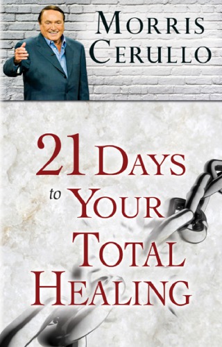 21 Days To Your Total Healing Morris Cerullo