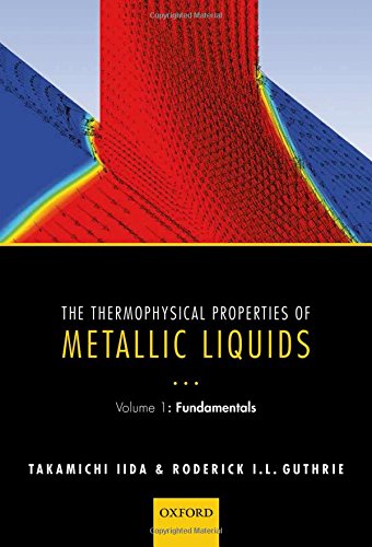 The Thermophysical Properties Of Metallic Liquids Volume 1 Fundamentals 1st Edition Takamichi Iida